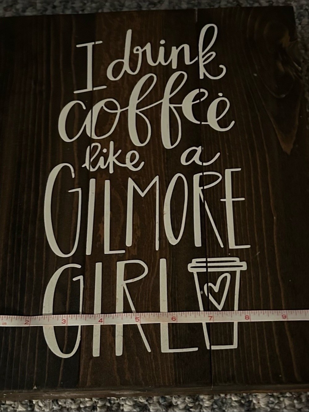 Rustic Wood Sign "I Drink Coffee Like A Gilmore Girl" - Cream on Dark Brown - Picture 8 of 10